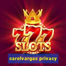 carolvargas privacy